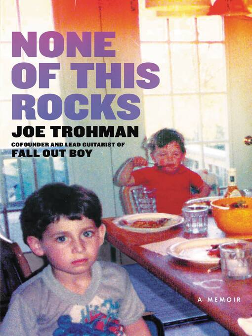 Title details for None of This Rocks by Joe Trohman - Available